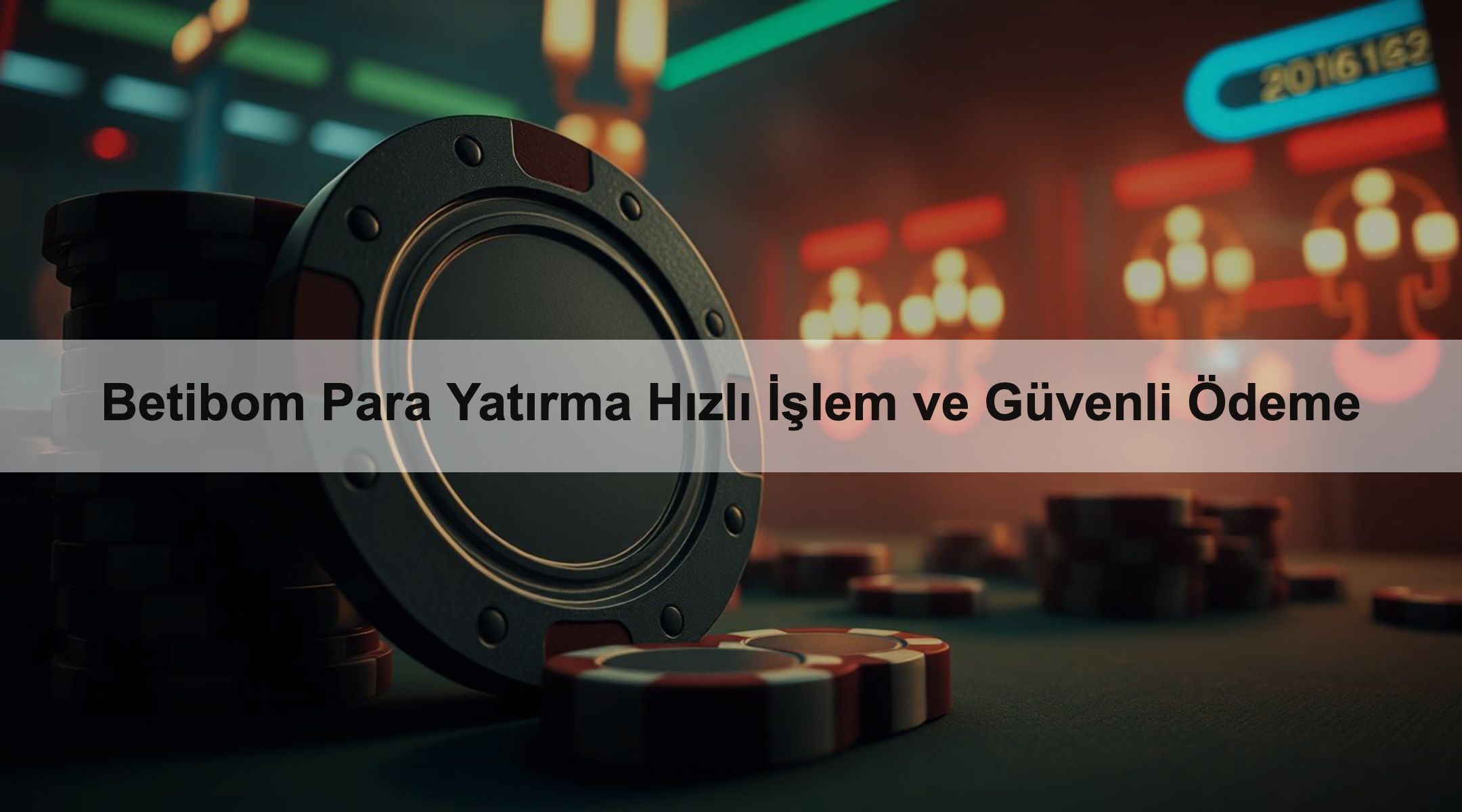 Betibom Para Yatırma Hızlı İşlem ve Güvenli Ödeme 1 Betibom Para Yatırma Hızlı İşlem ve Güvenli Ödeme