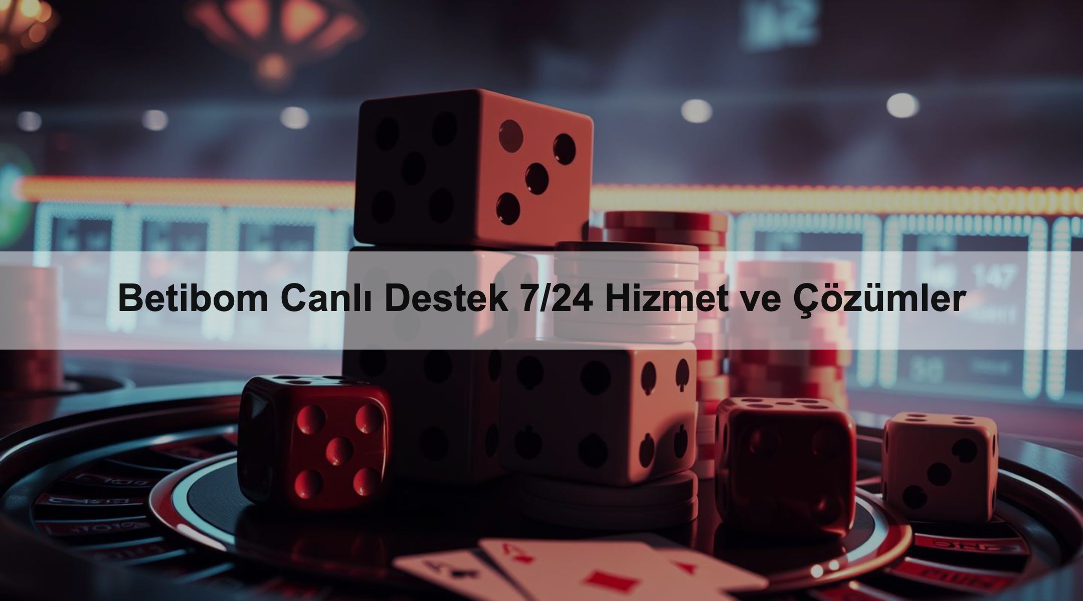 Betibom Canlı Destek 7/24 Hizmet ve Çözümler 1 Betibom Canlı Destek 7/24 Hizmet ve Çözümler